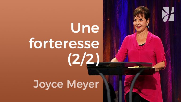 Comment bâtir une forteresse de foi ? (2/2)