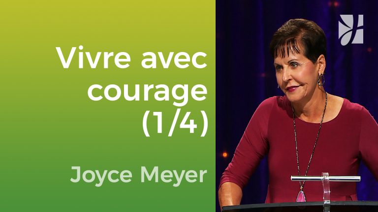 Vivre courageusement (1/4)
