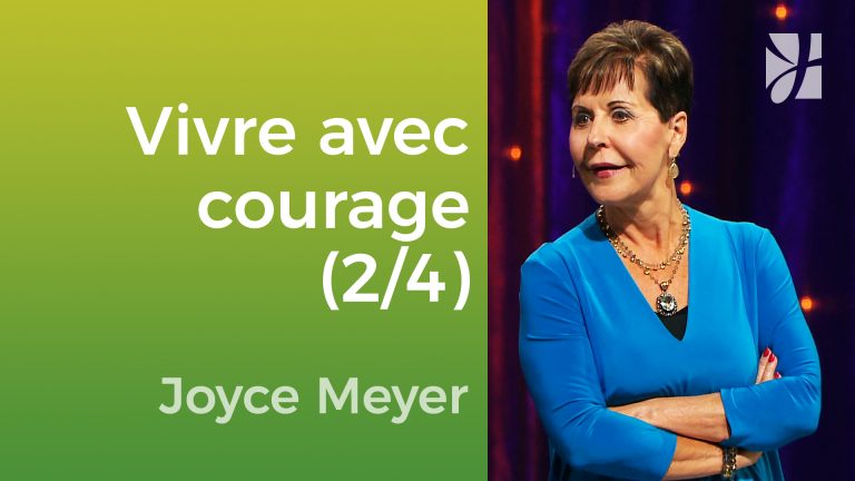 Vivre courageusement (2/4)