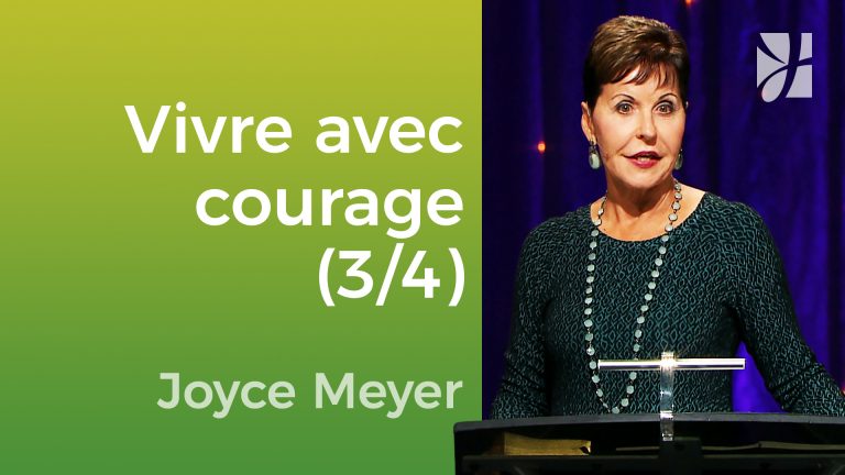 Vivre courageusement (3/4)