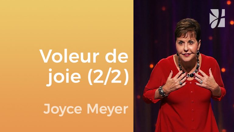 Certains facteurs qui volent notre joie (2/2)