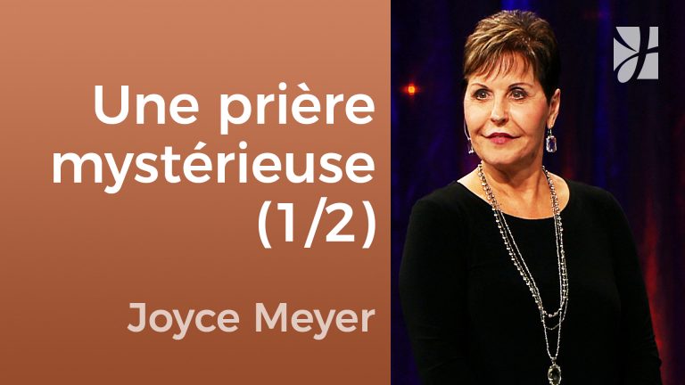 Le mystère de la prière (1/2)
