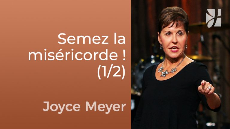 En semant la miséricorde, vous moissonnez la miséricorde (1/2)