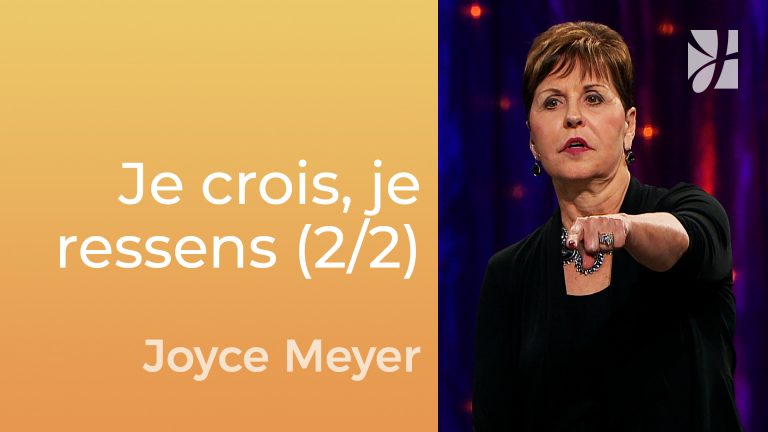 Je veux, je crois, je ressens (2/2)