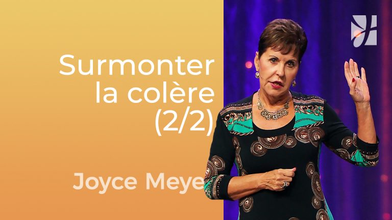 Surmonter la colère et le non-pardon (2/2)