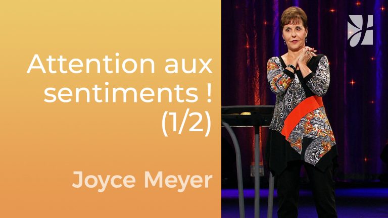 Croyez la vérité et non pas les sentiments (1/2)